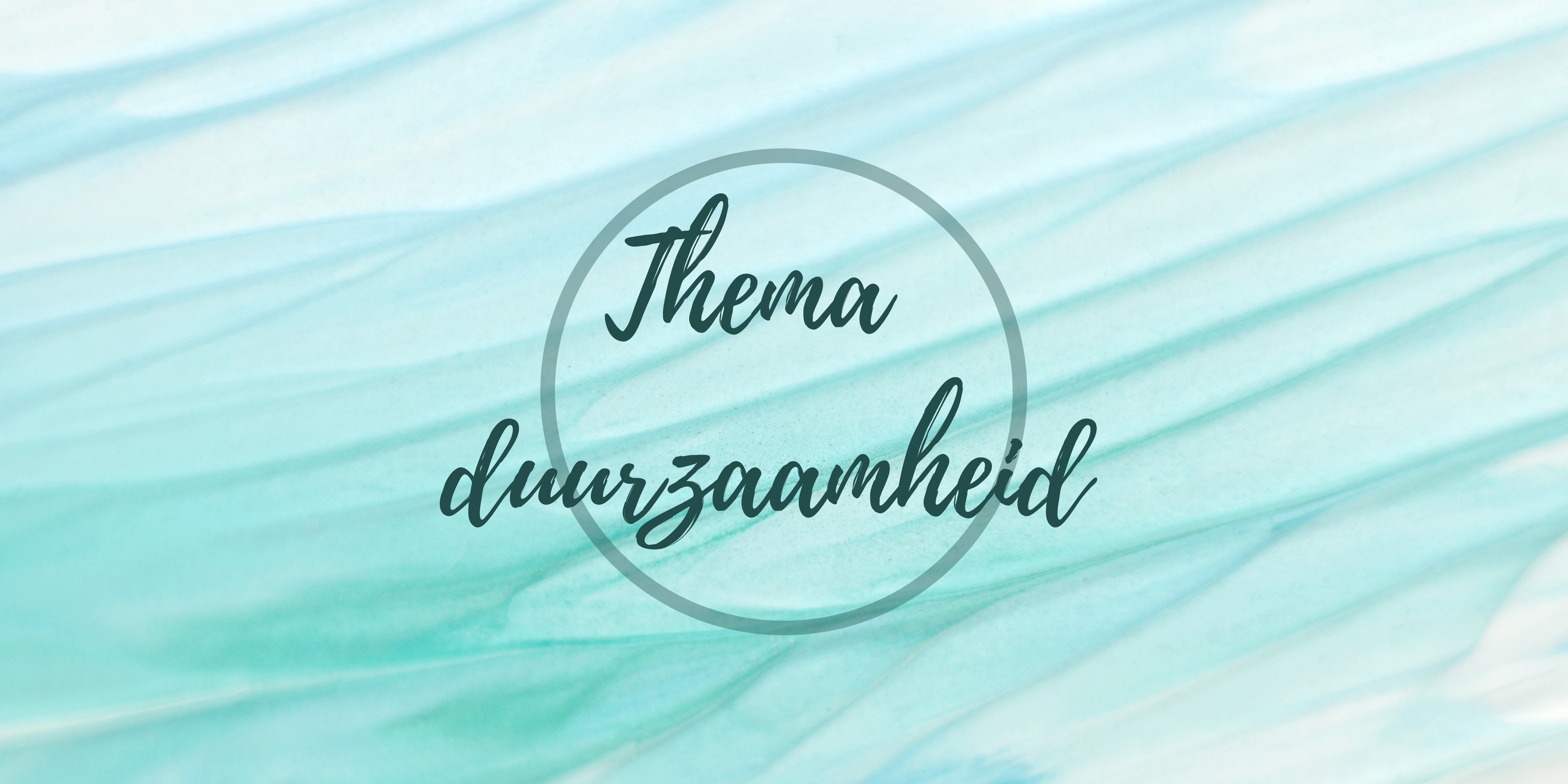 Thema duurzaamheid